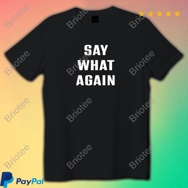 Official Say What Agian Hoodie