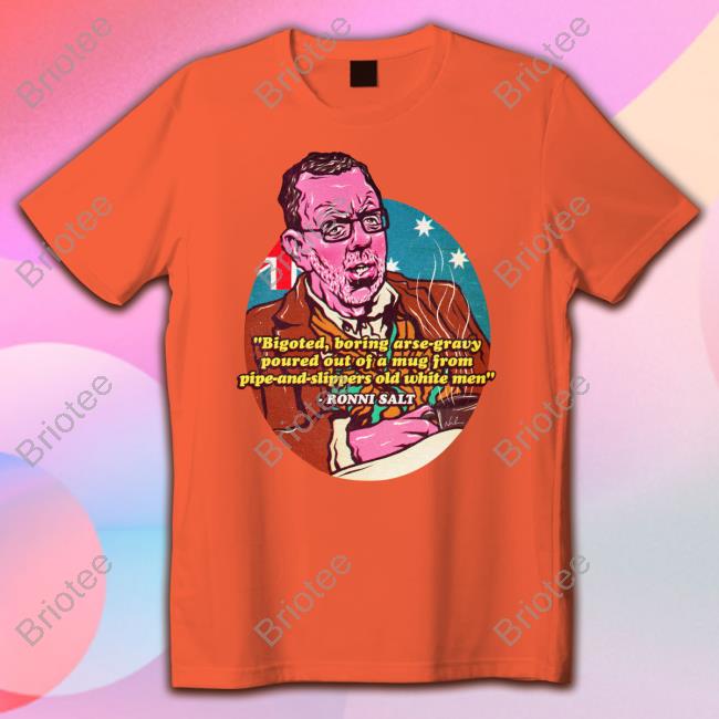 Bigoted Boring Arse-Gravy Poured Out Of A Mug From Pipe-And-Slippers Old White Men Shirts