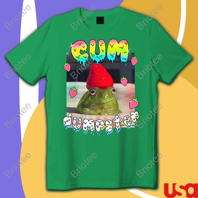 Cum Dumpster Shirt