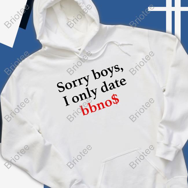 Bbno$ Sorry Boys I Only Date Bbno$ T Shirt