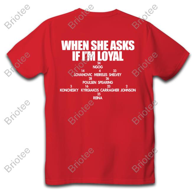 When She Asks If I'm Loyal Shirts David McGrady