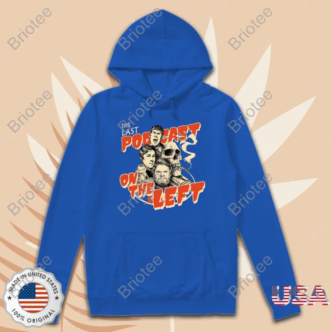 Official LPOTL The Last Podcast On The Left Tee Last Podcast