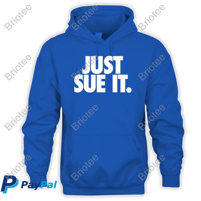 Official Just Sue It Shirt