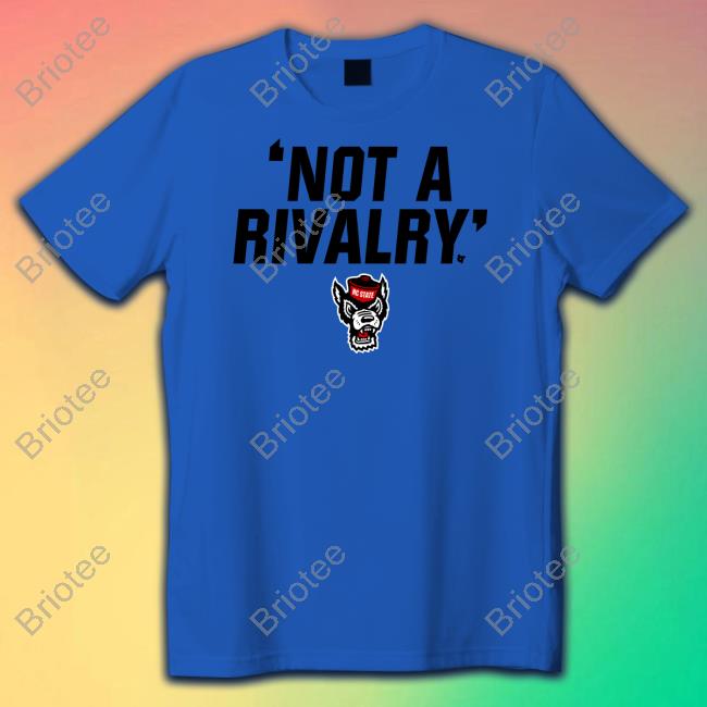 Nc State Not A Rivalry Long Sleeved T Shirt Breakingt Merch