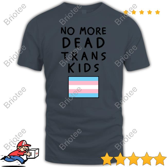 Kathleen Stock No More Dead Trans Kids Shirt