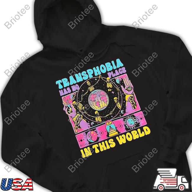 Transphobia Has No Place In This World Hoodie