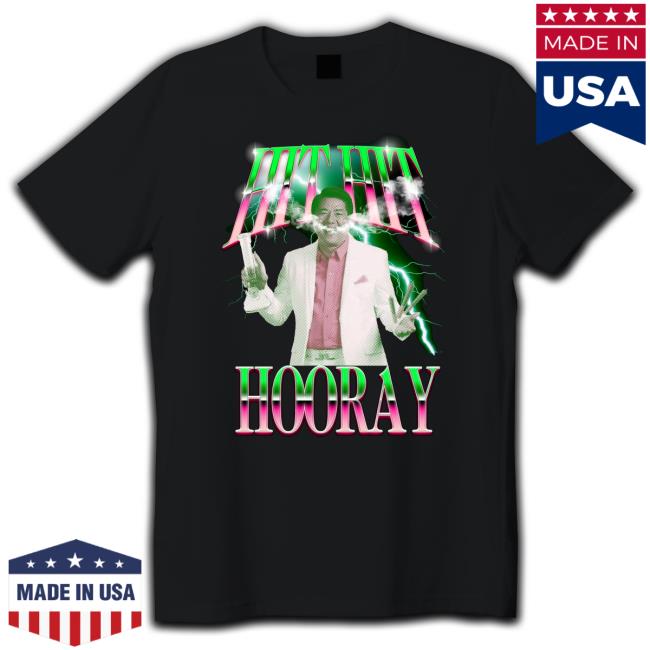 Official Hit Hit Hooray T Shirt