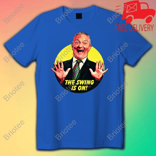 Official The Swing Is On Shirts