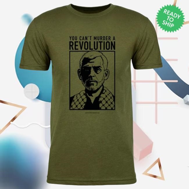 You Can't Murder A Revolution T Shirt