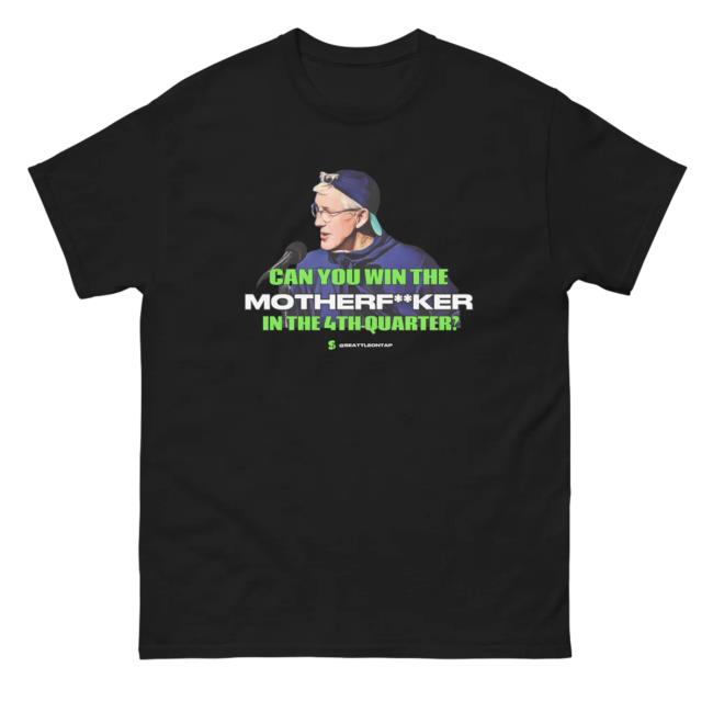 Official Sports On Tap Seattle Merch Seahawks Coach Pete Carroll: "Can You Win This MFer in the 4th Quarter? T Shirts