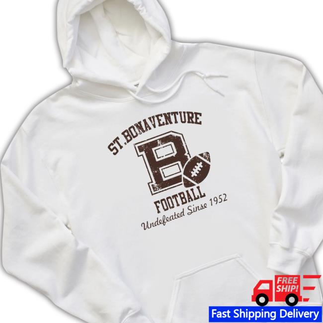 Official St Bonaventure Football undefeated since 1952 Shirts