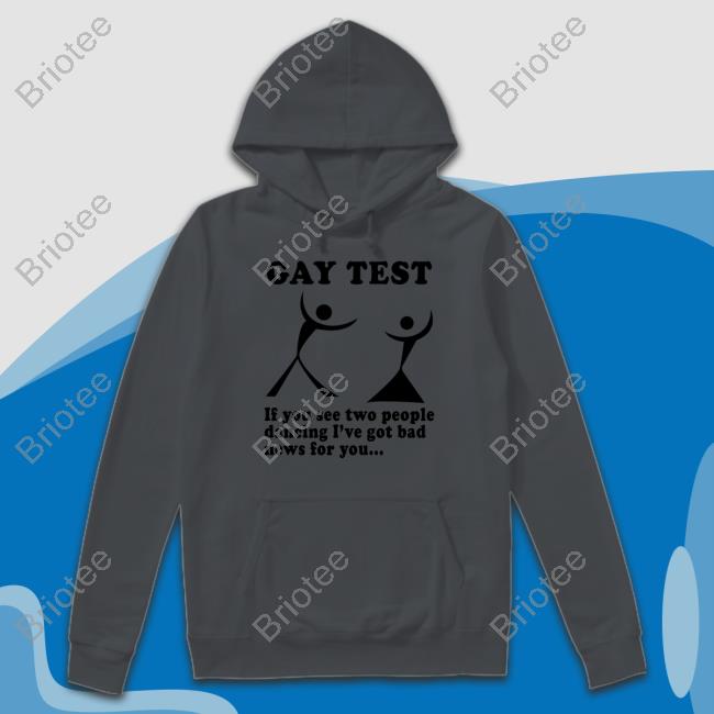 Gay Test If You See Shirts Shirts That Go Hard