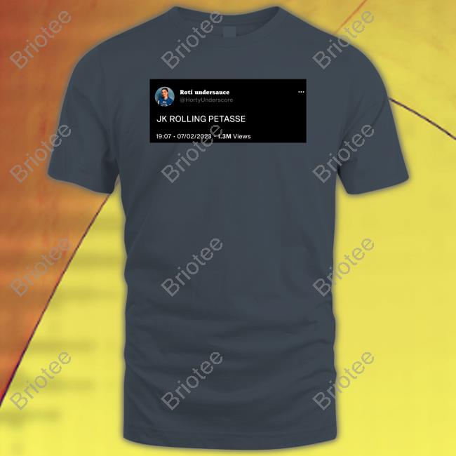 Roti Undersauce Jk Rolling Petasse T Shirt