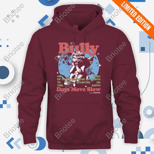 Official Hello Merch Bully Days Move Slow Funny