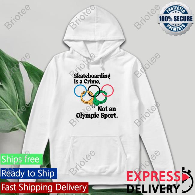 Skateboarding Is A Crime Not An Olympic Sport T-Shirt