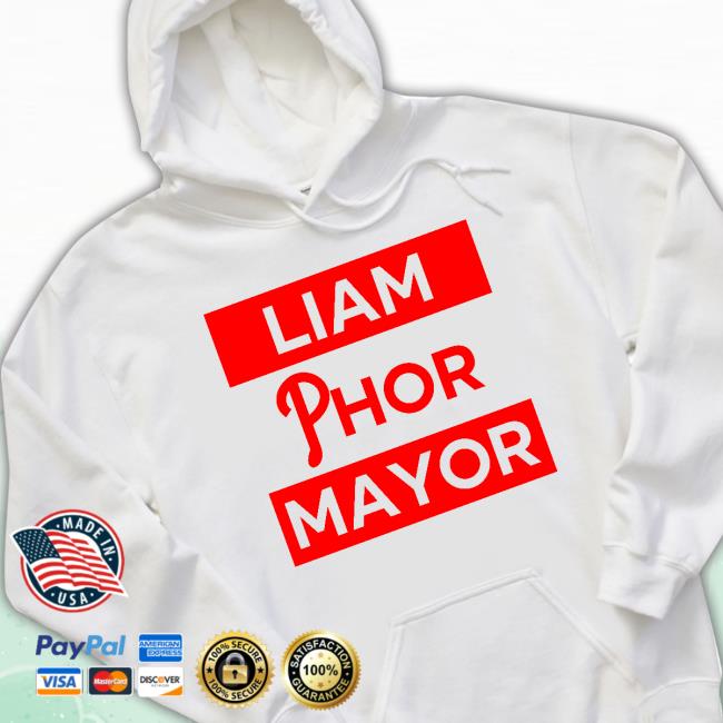 Liam Phor Mayor Hoodie Tayn Hatchet Liam Phor Mayor Tee Shirt