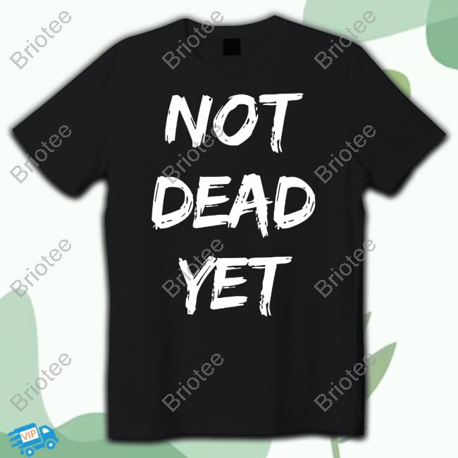 Official Not Dead Yet Black Tee