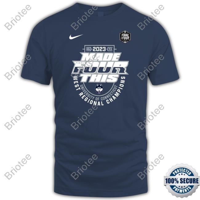 Uconn Huskies 2023 Made Final Four This T Shirt