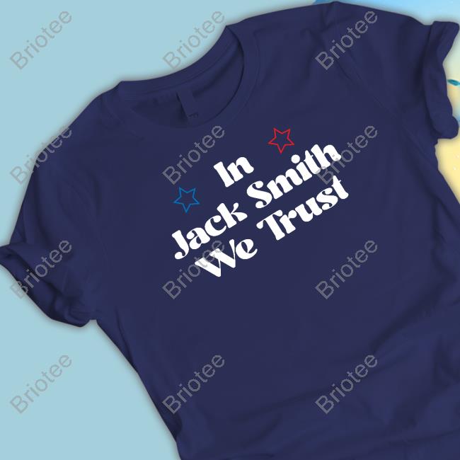 Official In Jack Smith We Trust Tee