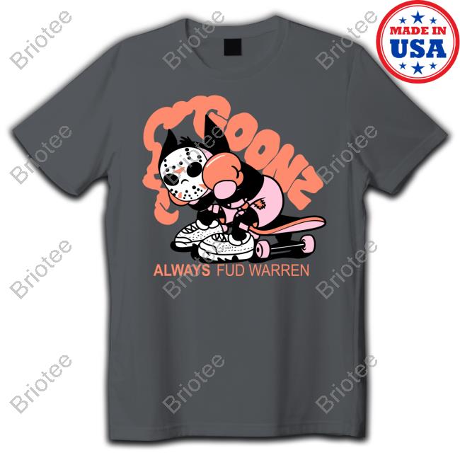Official Goonz Always Fud Warren Shirt