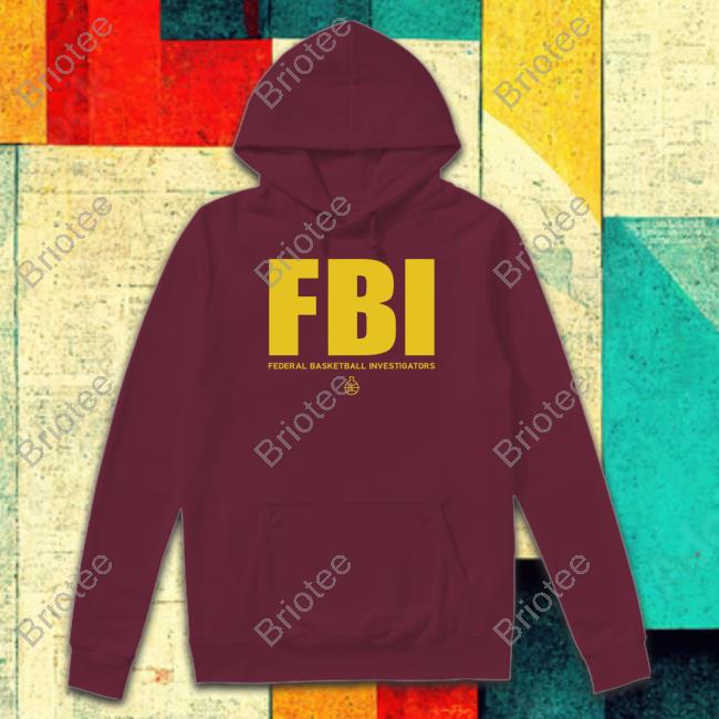 Fbi Federal Basketball Investigators Long Sleeve T Shirt #1 Ranked Snitch Ref Fbi Federal Basketball Investigators Shirt #1 Ranked Snitch Ref