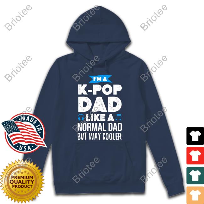 Official I'm A K-Pop Dad Like A Normal Dad But Way Cooler Tee