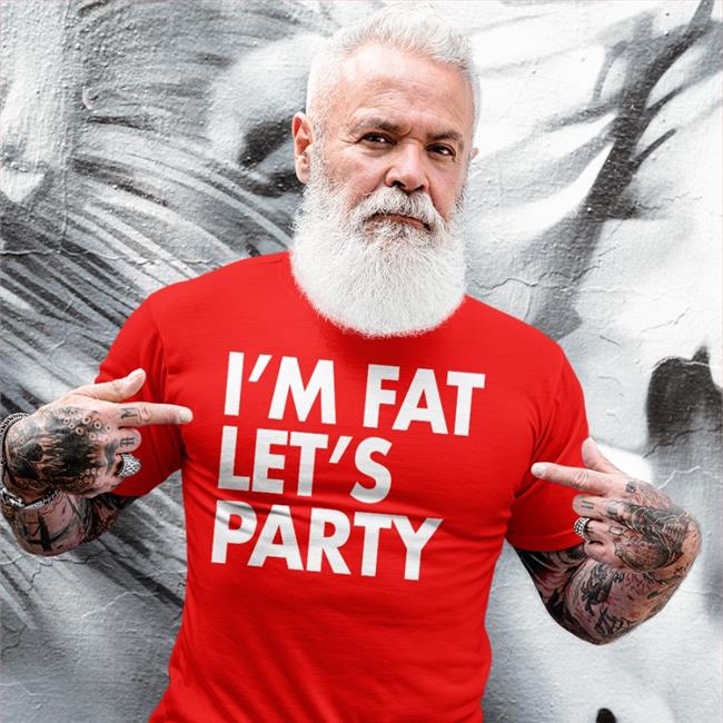 I'm Fat Let’S Party Shirts Fan Emily Nyman