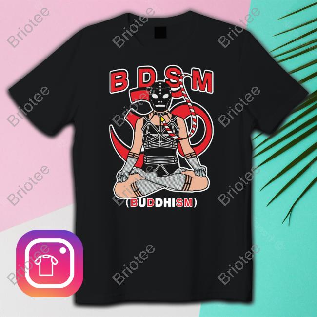 B.D.S.M. (Buddhism) Shirts