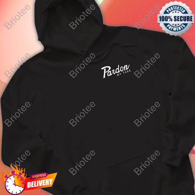 Pardon My Take Hoodie
