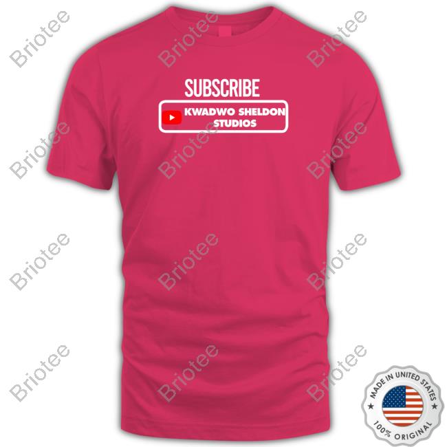 Subcribe Kwadwo Sheldon Studios Shirt