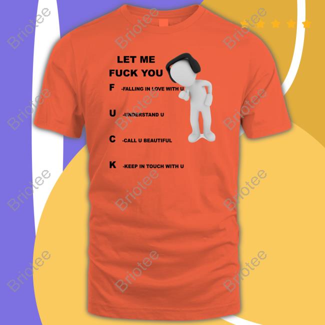 Official Let Me Fuck You Shirt