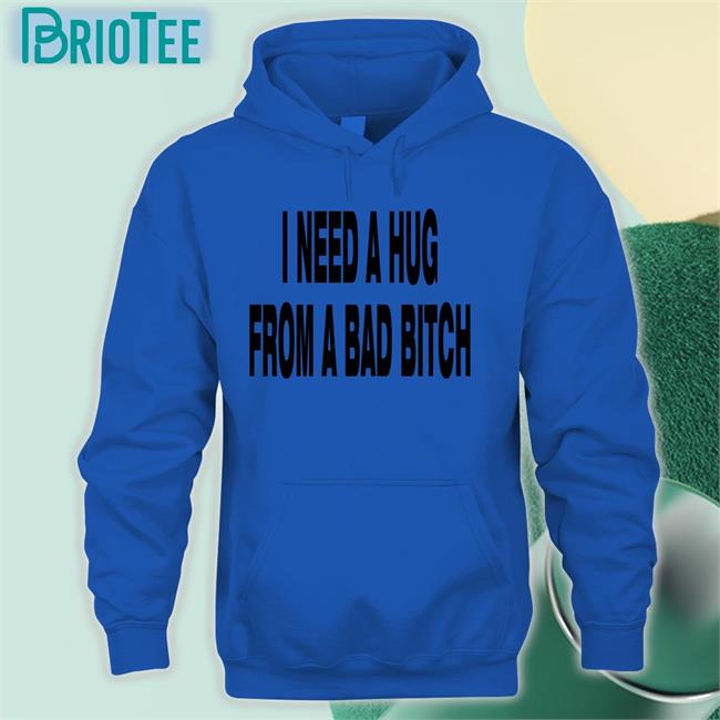 Weakmih4ra Garments Archived Merch I Need A Hug From A Bad Bitch Shirt