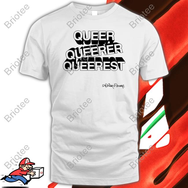 Adrian And Shane Shop Merch Queer Queerer Queerest T-Shirt