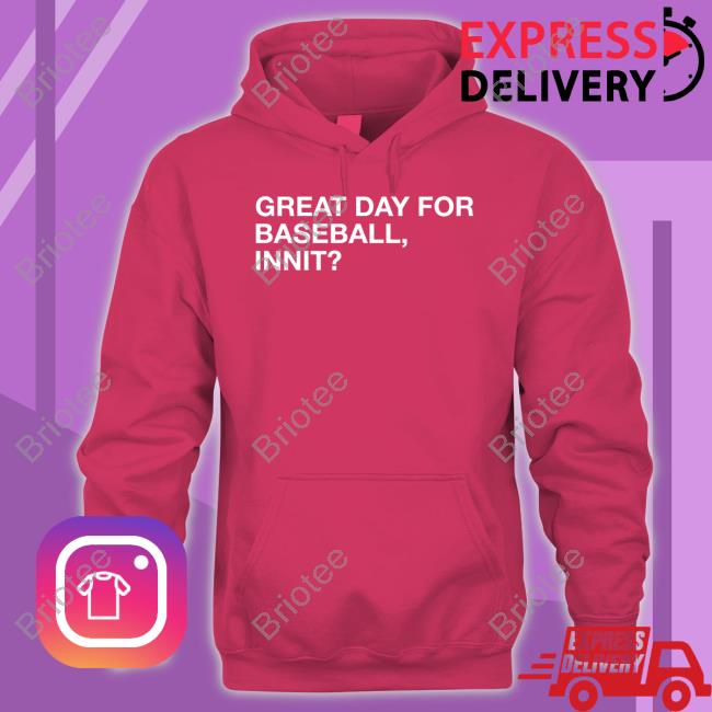 Official Obvious Shirts Great Day For Baseball Innit Shirts