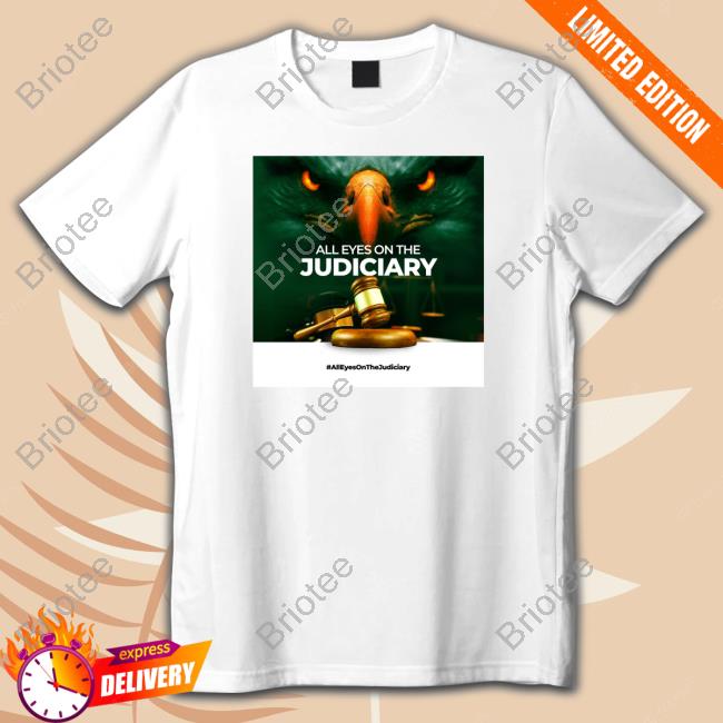 Official All Eyes On The Judiciary T Shirt