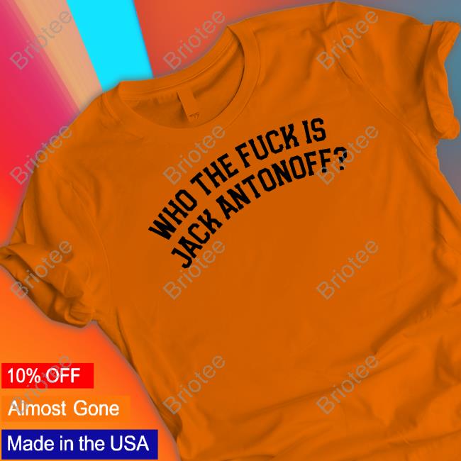Lykkeandthecrew Who The Fuck Is Jack Antonoff T Shirt