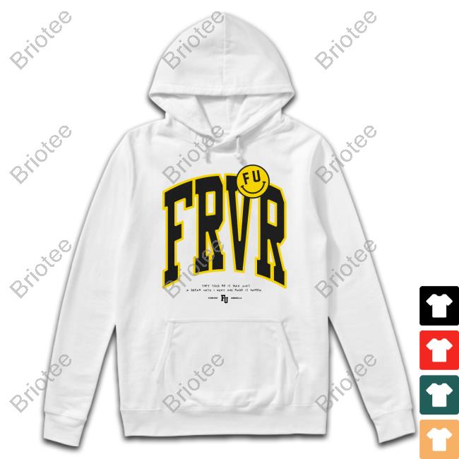 Official Forever Umbrella Merch Frvr They Told Me It Was Just A Dream Until I Went And Made It Happen Shirt