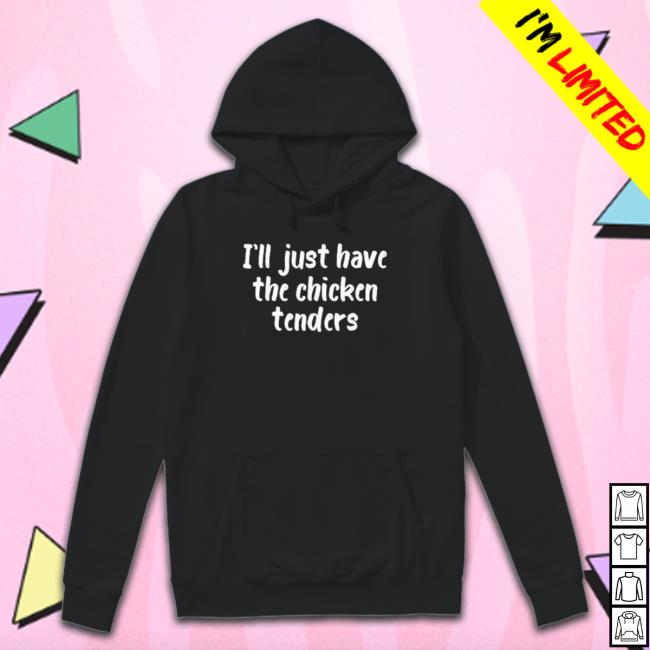 I just have the chicken tenders lover checkin Long Sleeve Tee