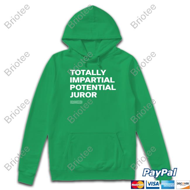 Pod Save America Merch Totally Impartial Potential Juror Hooded Sweatshirt Crooked