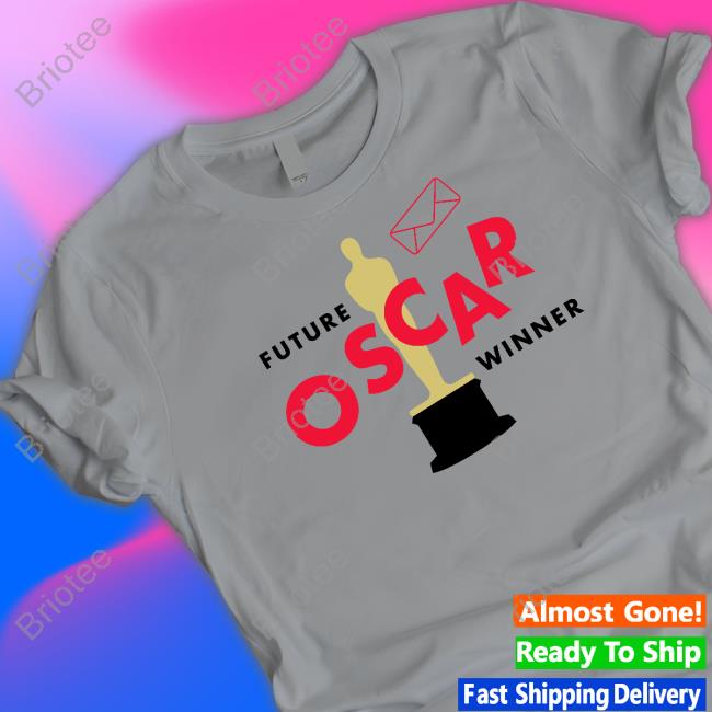 Future Oscar Winner Shirt