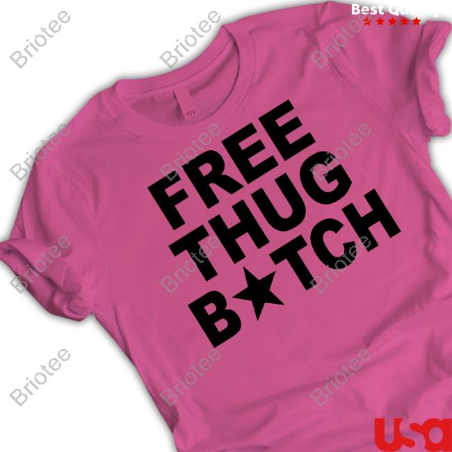 Free Thug Bitch Women Shirt