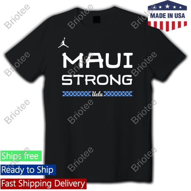 Ucla Maui Strong Shirts