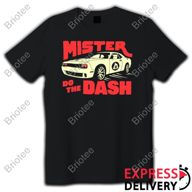 Official Mster Do The Dash T Shirts