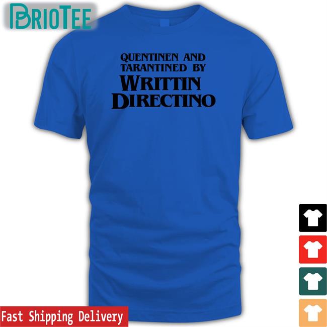 Quentinen And Tarantined By Writtin Directino Tee Pjayevans Jonathanodonnel