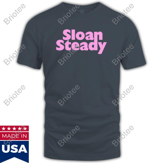 Sloan Steady T Shirt Sloan Steady T-Shirt