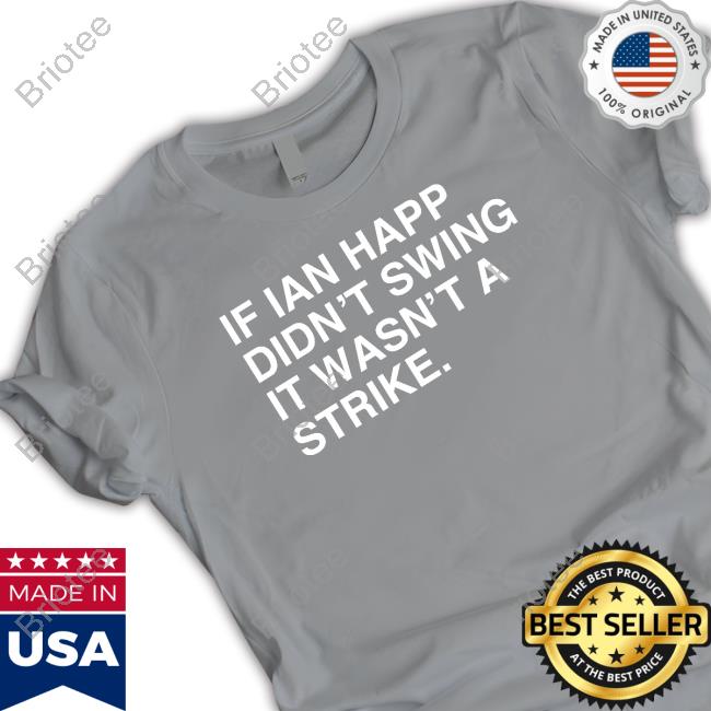 Obviousshirts If Ian Happ Didn't Swing It Wasn't A Strike Shirts