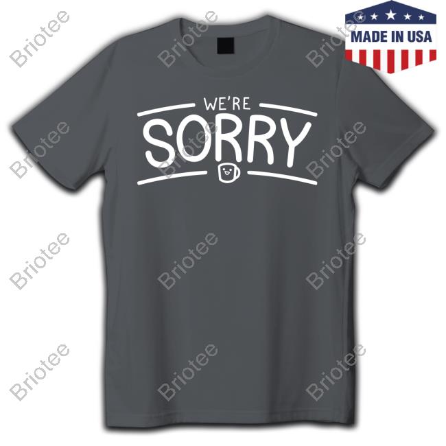 Store DFTBA We're Sorry Long Sleeve T Shirt