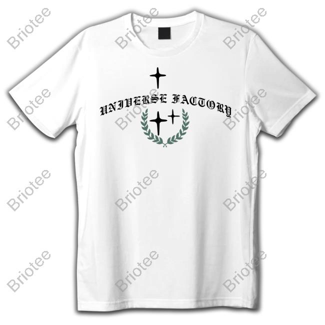 Official Universe Factory Shirts