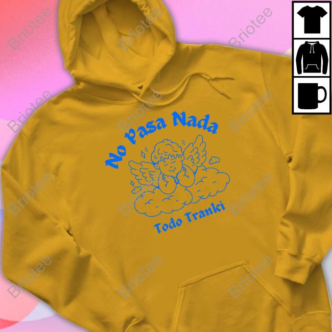 No Pasa Nada Todo Tranki Sweatshirt