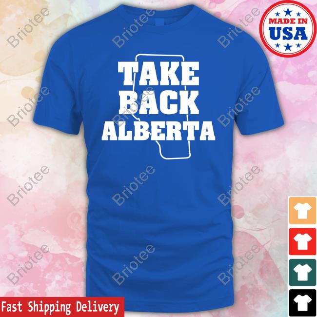 Official Take Back Alberta T Shirts